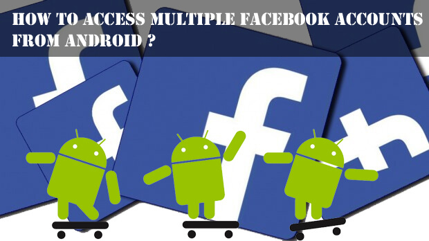 android multiple facebook apps accounts