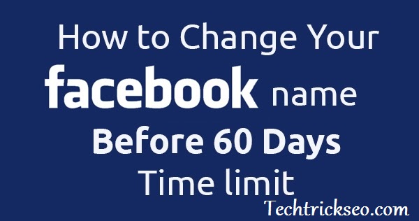 change facebook name before 60 days 2016