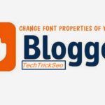 How to Change Font Properties Of A Blogger Blog 2019