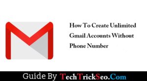 create-unlimited-gmail-accounts-without-phone-number-verification