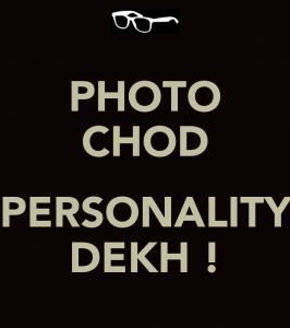 photo chod personality dekh whatsapp funny DP