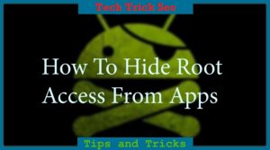 hide root access android phone