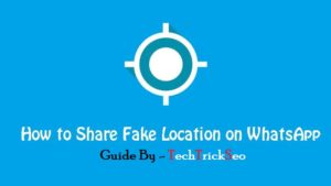 how to send fake location in whatsapp