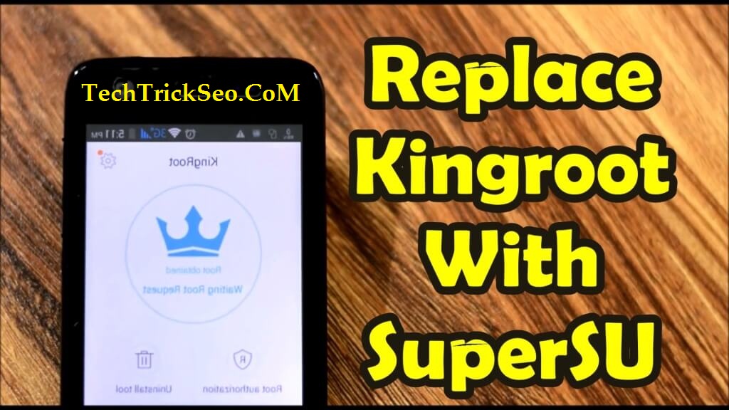 replace kingroot with supersu